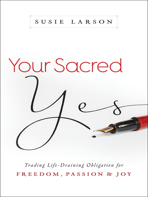 Title details for Your Sacred Yes by Susie Larson - Available